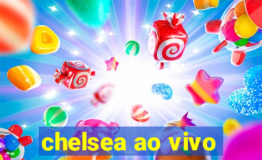 chelsea ao vivo